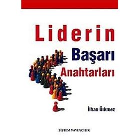 Liderin Başarı Anahtarları - İlhan Ürkmez