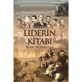 Liderin Kitabı - Recep Muhlis Gür