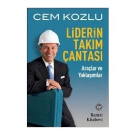 LIDERIN TAKIM ÇANTASI ARAÇLAR VE YAKLAŞIMLAR - CEM KOZLU