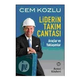 LIDERIN TAKIM ÇANTASI ARAÇLAR VE YAKLAŞIMLAR - CEM KOZLU