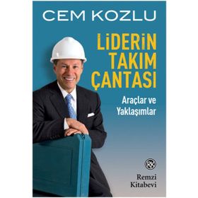 LIDERIN TAKIM ÇANTASI ARAÇLAR VE YAKLAŞIMLAR - CEM KOZLU