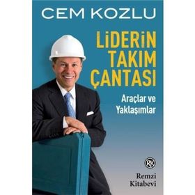 LIDERIN TAKIM ÇANTASI ARAÇLAR VE YAKLAŞIMLAR - CEM KOZLU