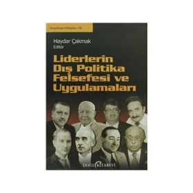 LIDERLERIN DIŞ POLITIKA FELSEFESI VE UYGULAMALARI - KOLEKTIF