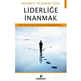 Liderliğe İnanmak - Mehmet Yıldırım Özel