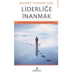 Liderliğe İnanmak - Mehmet Yıldırım Özel
