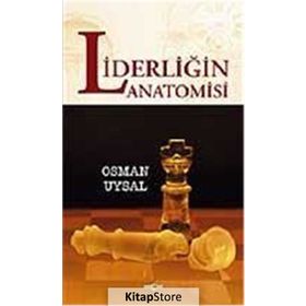 LİDERLİĞİN ANATOMISI - OSMAN UYSAL