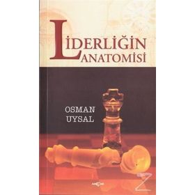 LİDERLİĞİN ANATOMISI - OSMAN UYSAL