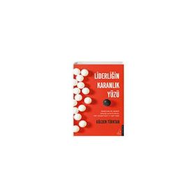 Liderliğin Karanlık Yüzü - Gülden Türktan