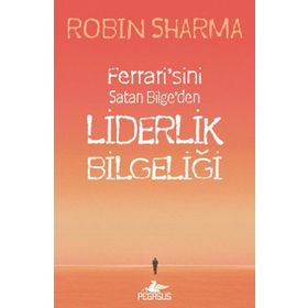 LIDERLIK BILGELIĞI - ROBIN SHARMA