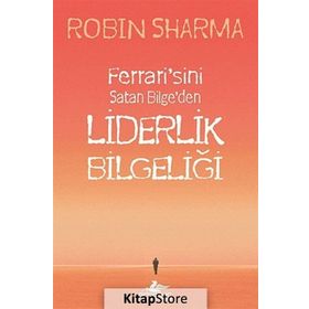 LIDERLIK BILGELIĞI - ROBIN SHARMA