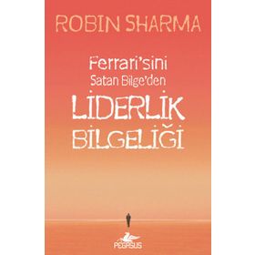LIDERLIK BILGELIĞI - ROBIN SHARMA
