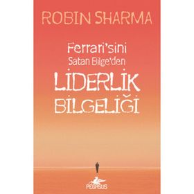 LIDERLIK BILGELIĞI - ROBIN SHARMA