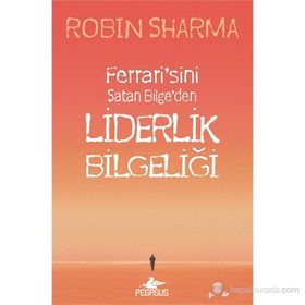LIDERLIK BILGELIĞI - ROBIN SHARMA