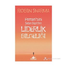 LIDERLIK BILGELIĞI - ROBIN SHARMA