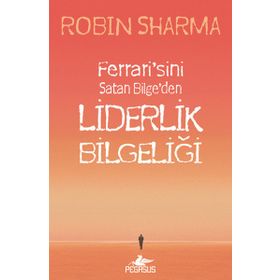 LIDERLIK BILGELIĞI - ROBIN SHARMA