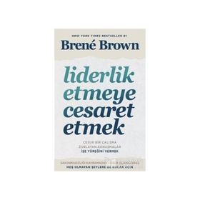 Liderlik Etmeye Cesaret Etmek - Brene Brown