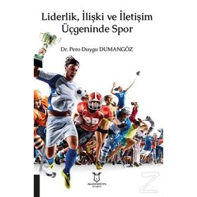 Liderlik, İlişki ve İletişim Üçgeninde Spor - Duygu Dumangöz
