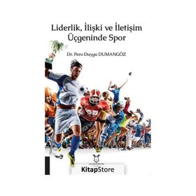 Liderlik, İlişki ve İletişim Üçgeninde Spor - Duygu Dumangöz