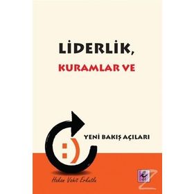 Liderlik, Kuramlar ve Yeni Bakış Açıları - Hakan Vahit Erkutlu