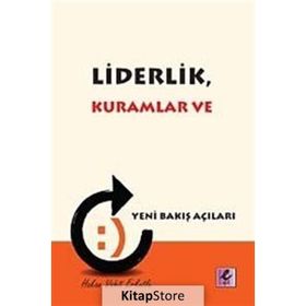 Liderlik, Kuramlar ve Yeni Bakış Açıları - Hakan Vahit Erkutlu