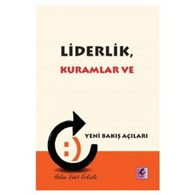 Liderlik, Kuramlar ve Yeni Bakış Açıları - Hakan Vahit Erkutlu