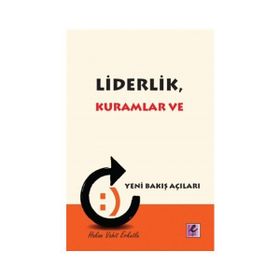 Liderlik, Kuramlar ve Yeni Bakış Açıları - Hakan Vahit Erkutlu