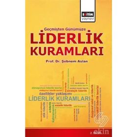 LIDERLIK KURAMLARI SAĞLIK YÖNETIMI BAKIŞ AÇISIYLA - ŞEBNEM ASLAN