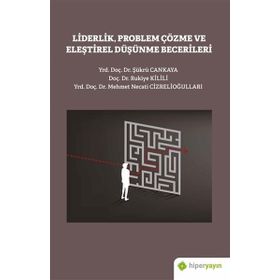 Liderlik Problem Çözme Ve Eleştirel Düşünme Becerileri - Kollektif