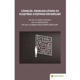 Liderlik Problem Çözme Ve Eleştirel Düşünme Becerileri - Kollektif
