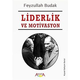Liderlik ve Motivasyon - Feyzullah Budak