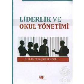 Liderlik ve Okul Yönetimi - Okay Gedikoğlu