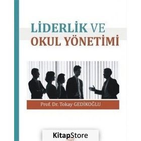 Liderlik ve Okul Yönetimi - Okay Gedikoğlu