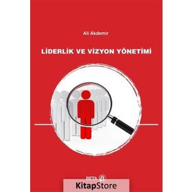 Liderlik ve Vizyon Yönetimi - Ali Akdemir