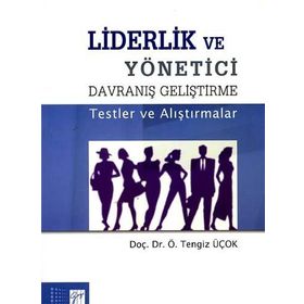 Liderlik ve Yönetici Davranış Geliştirme - Tengiz Üçok