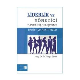 Liderlik ve Yönetici Davranış Geliştirme - Tengiz Üçok