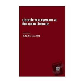 Liderlik Yaklaşımları ve Öne Çıkan Liderler Gazi Kitabevi