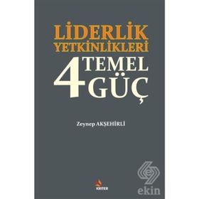 Liderlik Yetkinlikleri 4 Temel Güç - Zeynep Akşehirli