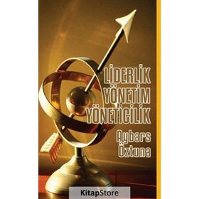 Liderlik Yönetim Yöneticilik - Aybars Öztuna