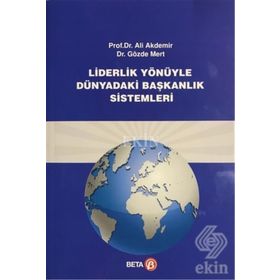 Liderlik Yönüyle Dünyadaki Başkanlık Sistemi - Gözde Mert Ali Akdemir