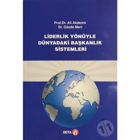 Liderlik Yönüyle Dünyadaki Başkanlık Sistemi - Gözde Mert Ali Akdemir