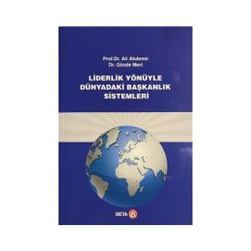 Liderlik Yönüyle Dünyadaki Başkanlık Sistemi - Gözde Mert Ali Akdemir