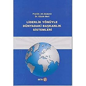 Liderlik Yönüyle Dünyadaki Başkanlık Sistemi - Gözde Mert Ali Akdemir