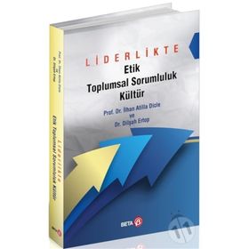 Liderlikte Etik Toplumsal Sorumluluk Kültür - Kolektif