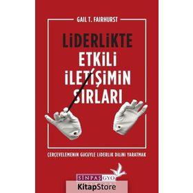 Liderlikte Etkili İletişimin Sırları - Gail T. Fairhurst