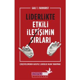 Liderlikte Etkili İletişimin Sırları - Gail T. Fairhurst
