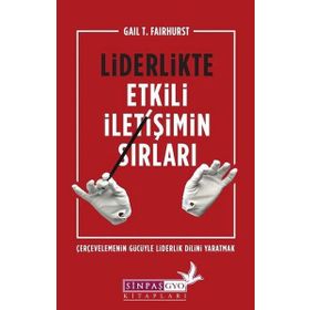 Liderlikte Etkili İletişimin Sırları - Gail T. Fairhurst