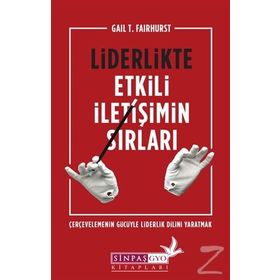 Liderlikte Etkili İletişimin Sırları - Gail T. Fairhurst