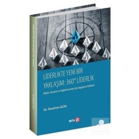 Liderlikte Yeni bir Yaklaşım: 360° Liderlik - İbrahim Gün