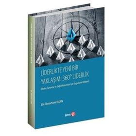 Liderlikte Yeni bir Yaklaşım: 360° Liderlik - İbrahim Gün