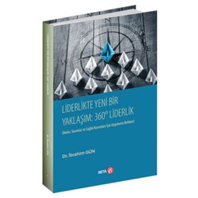 Liderlikte Yeni bir Yaklaşım: 360° Liderlik - İbrahim Gün